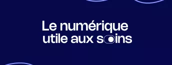 Le numérique utile aux soins